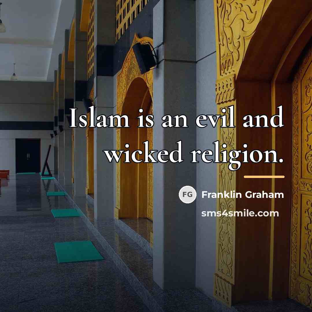 “Islam is an evil and wicked religion.…” quote by Franklin Graham