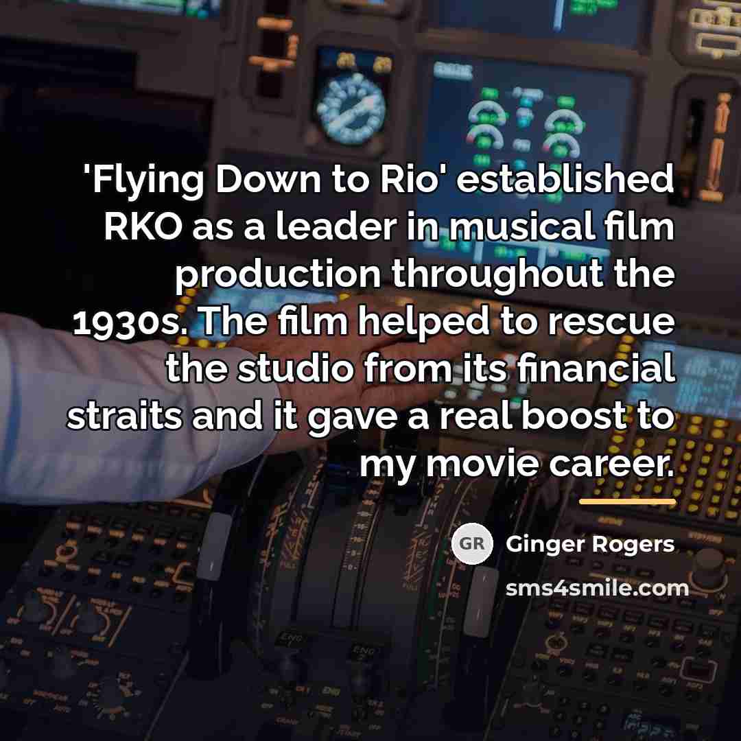 “'Flying Down to Rio' established RKO as a leader in…” quote by Ginger Rogers