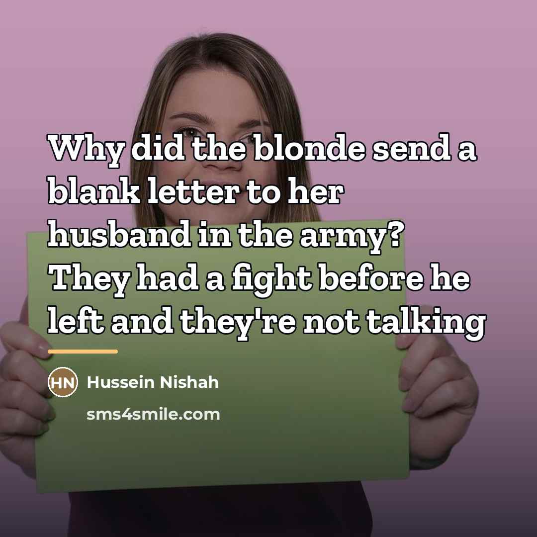 “Why did the blonde send a blank letter to her…” quote by Hussein Nishah
