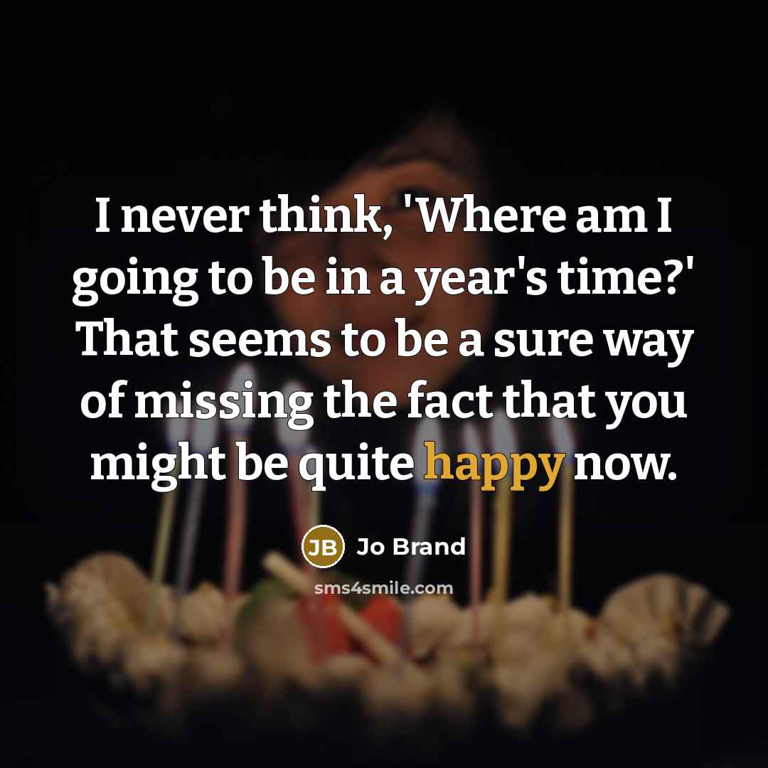 “I never think, 'Where am I going to be in…” quote by Jo Brand