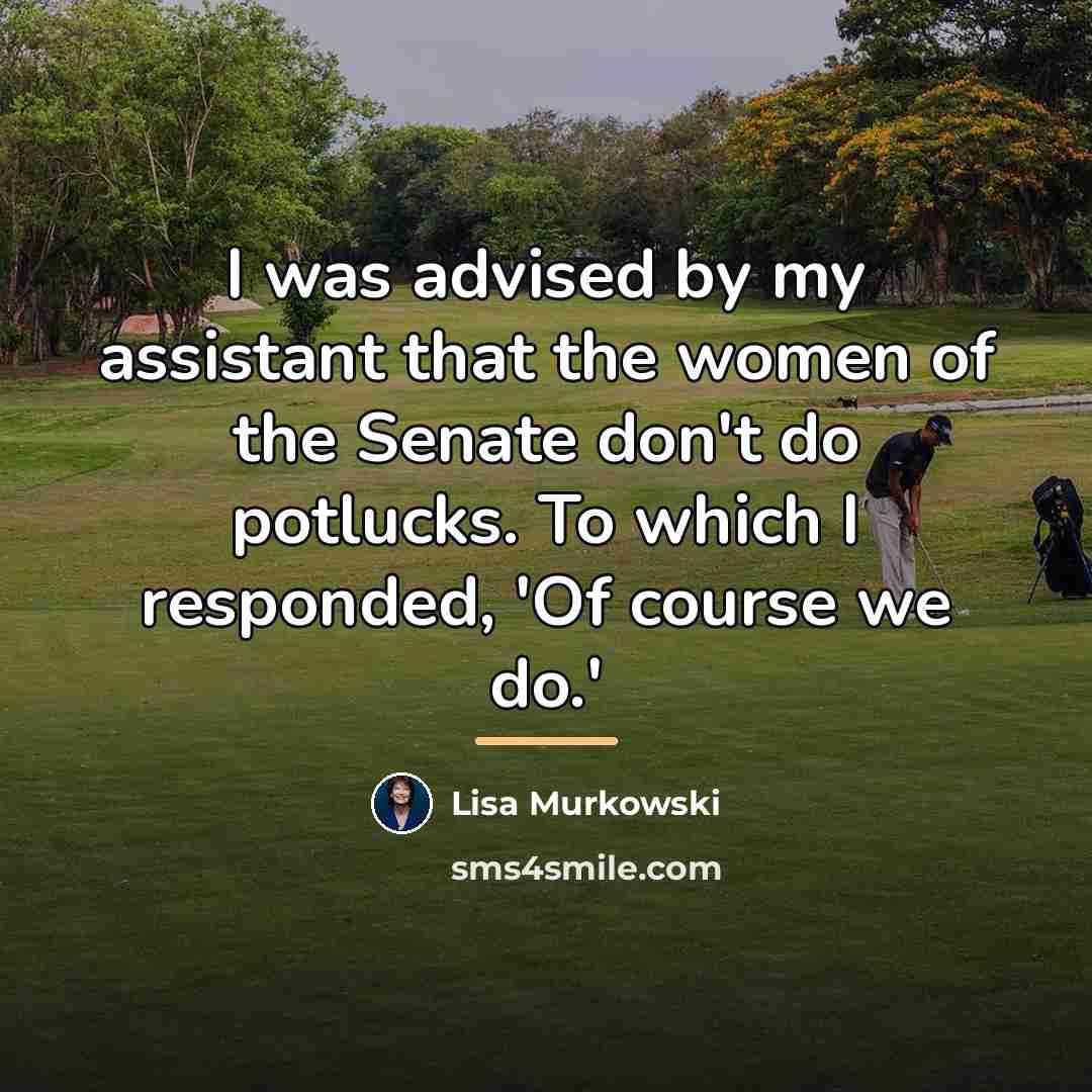 “I was advised by my assistant that the women of…” quote by Lisa Murkowski