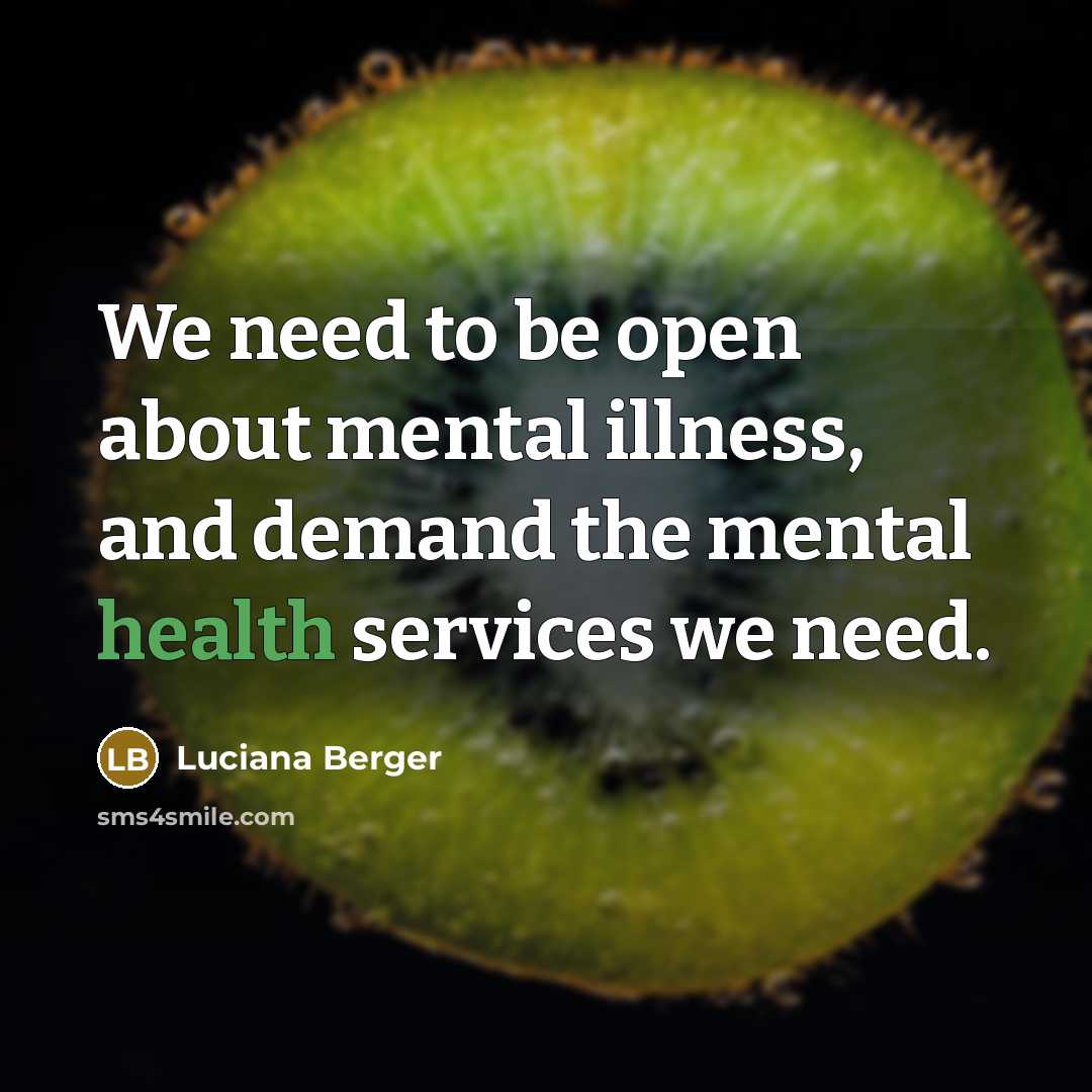 “We need to be open about mental illness, and demand…” quote by Luciana Berger