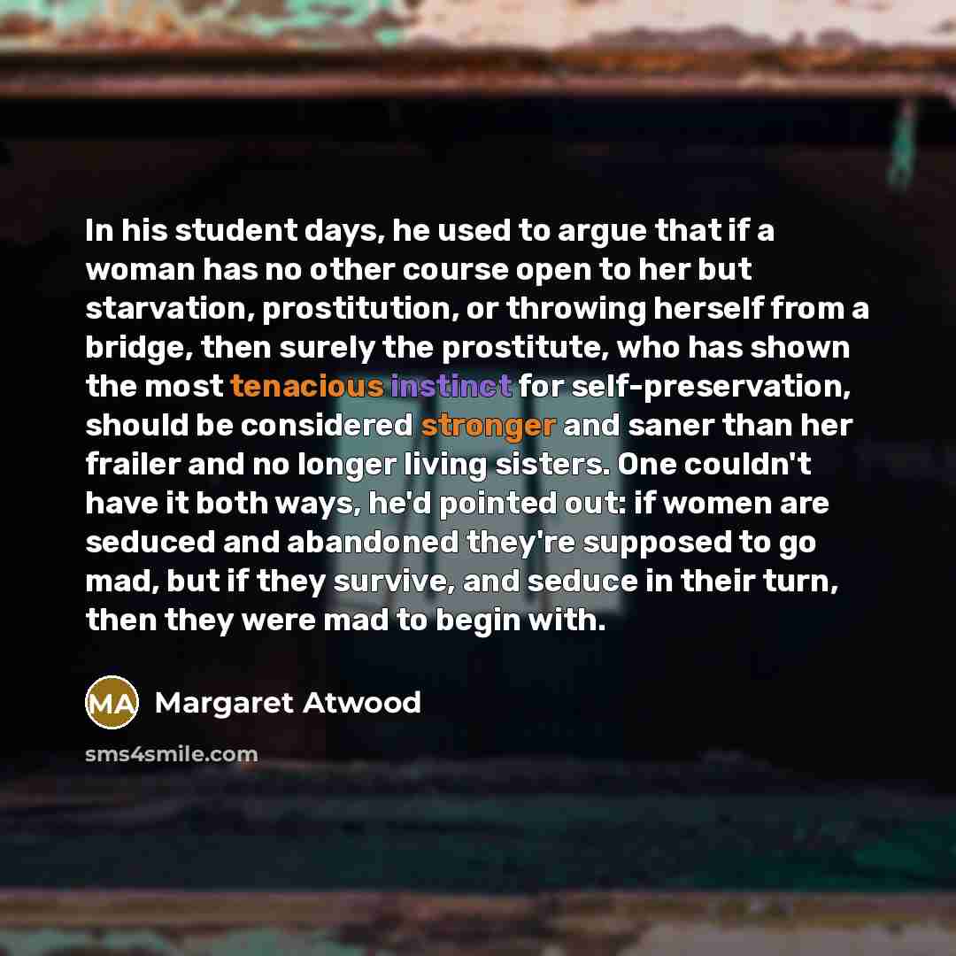 “In his student days, he used to argue that if…” quote by Margaret Atwood