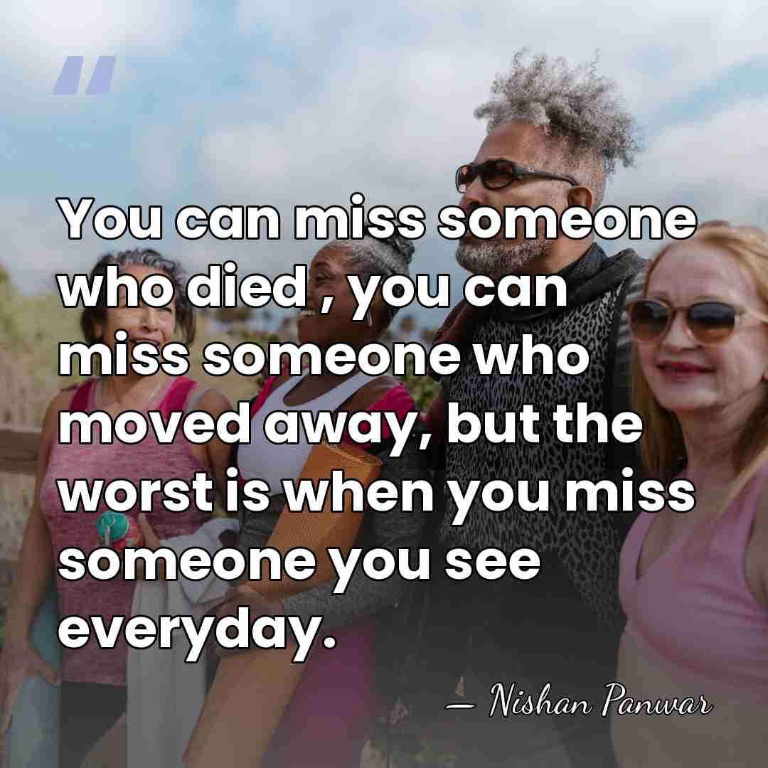 You can miss someone who died , you can miss someone who&hellip; - Nishan Panwar