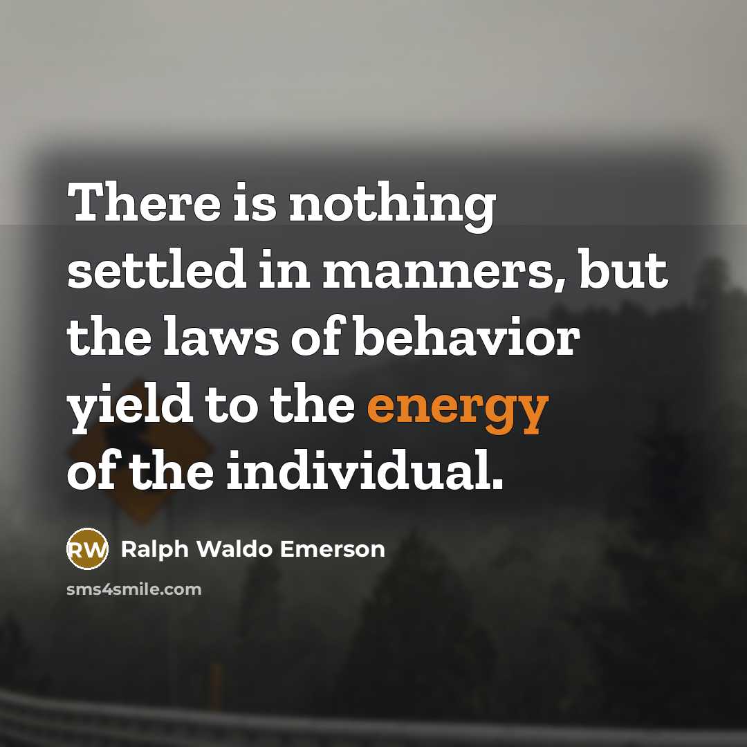 “There is nothing settled in manners, but the laws of…” quote by Ralph Waldo Emerson