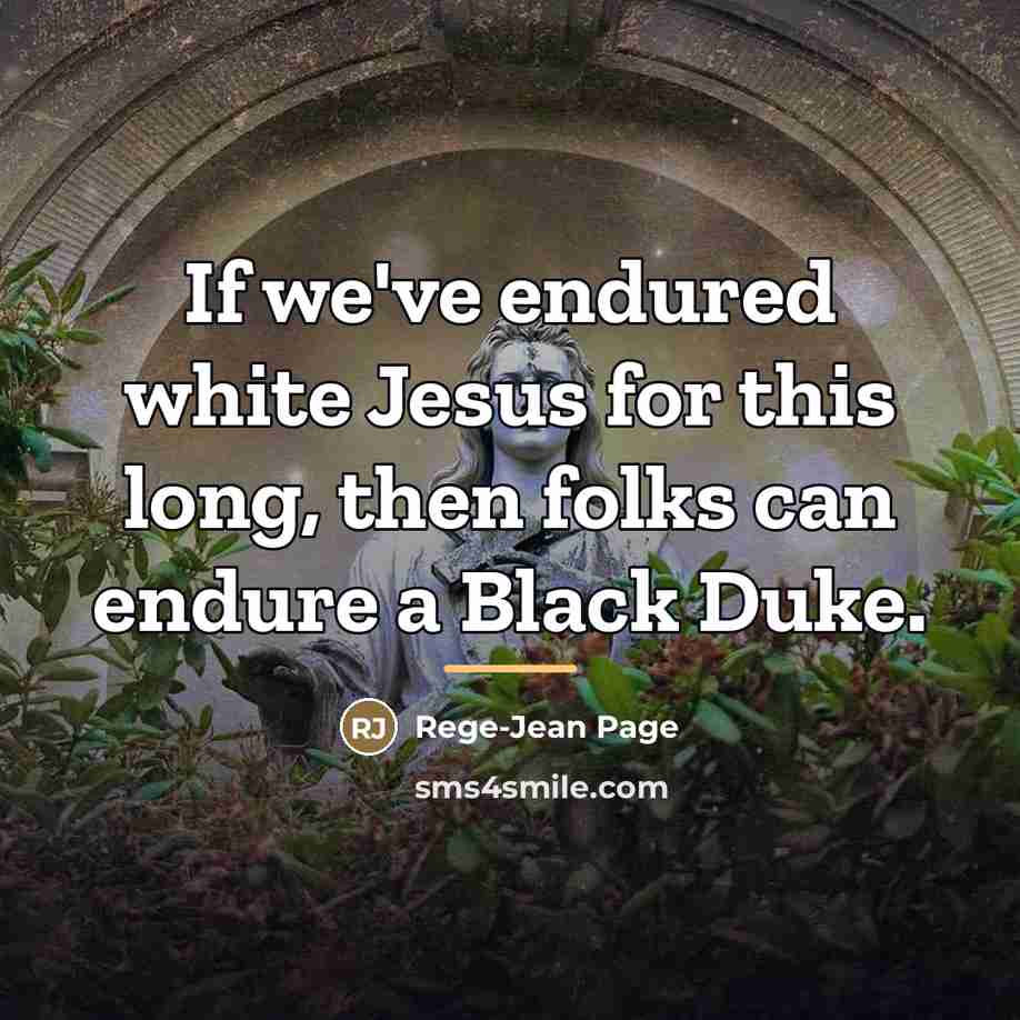 “If we've endured white Jesus for this long, then folks…” quote by Rege-Jean Page