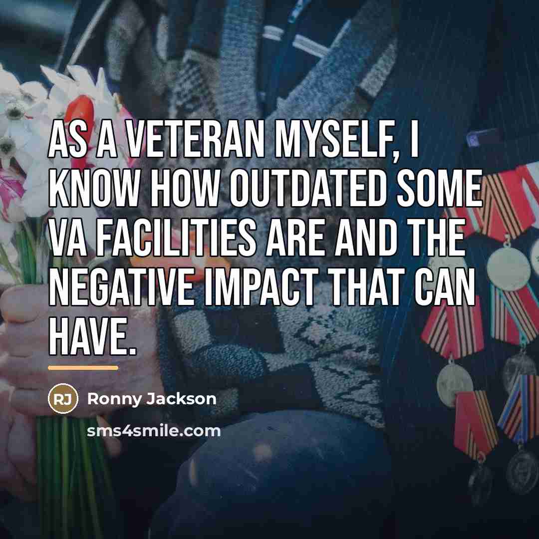 “As a veteran myself, I know how outdated some VA…” quote by Ronny Jackson