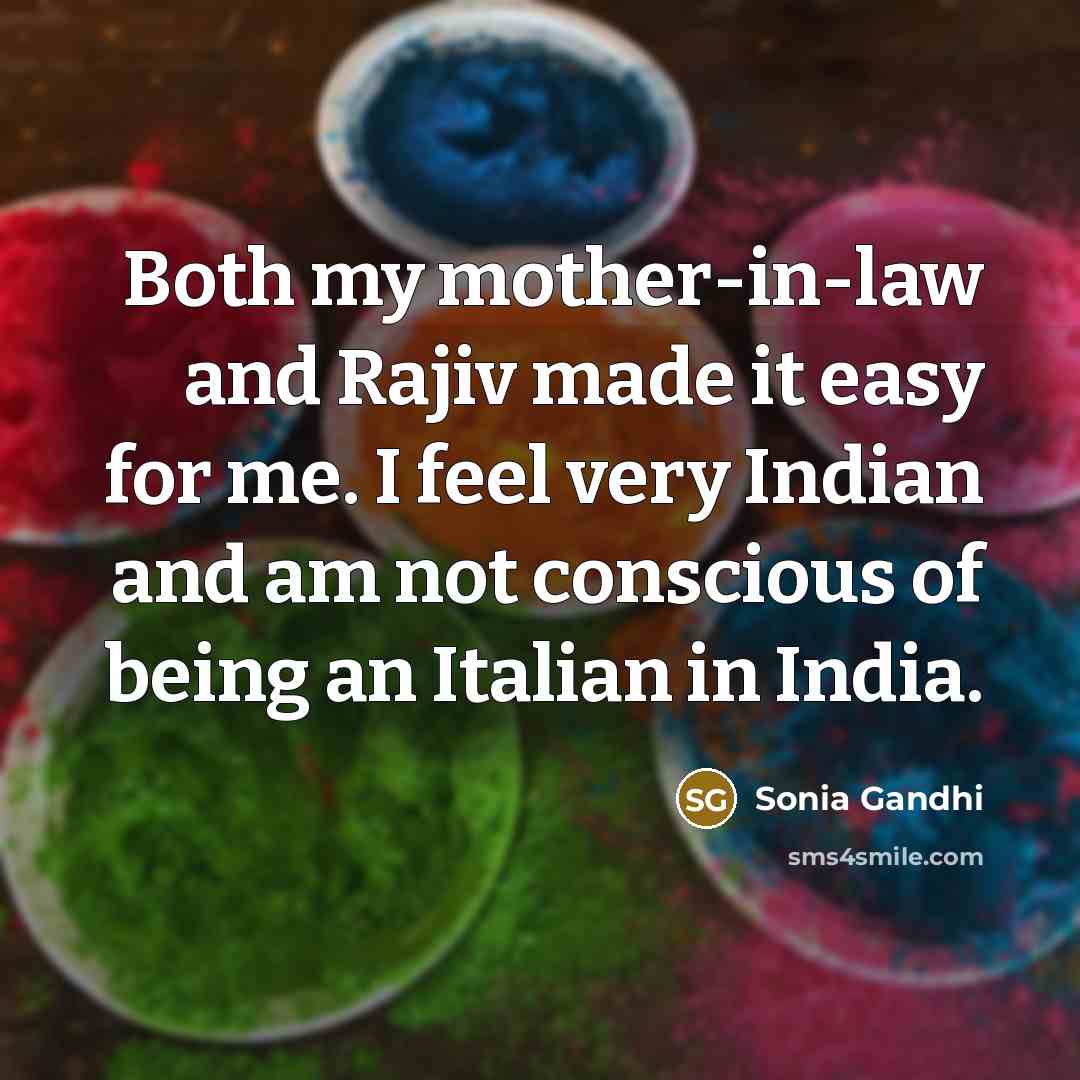 “Both my mother-in-law and Rajiv made it easy for me.…” quote by Sonia Gandhi