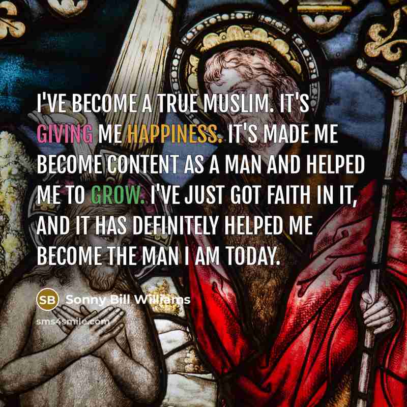 “I've become a true Muslim. It's giving me happiness. It's…” quote by Sonny Bill Williams