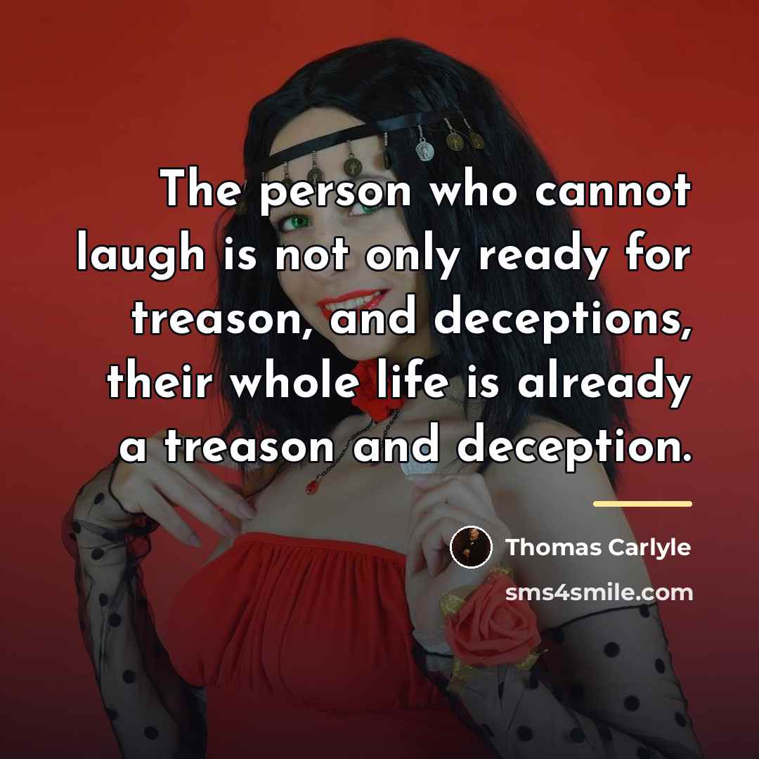 “The person who cannot laugh is not only ready for…” quote by Thomas Carlyle