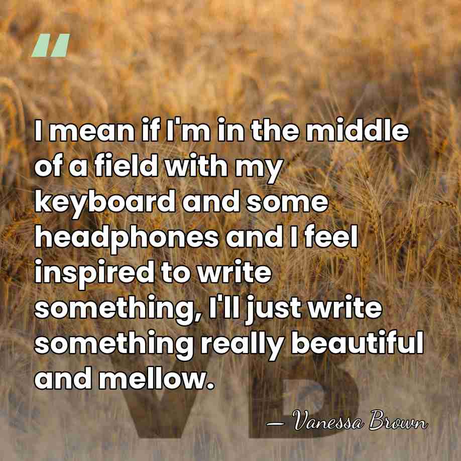 I mean if I'm in the middle of a field with my&hellip; - Vanessa Brown