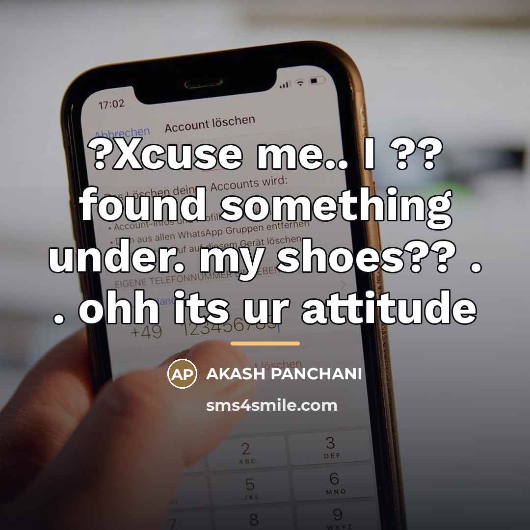 “?Xcuse me.. I ?? found something under. my shoes?? .…” quote by AKASH PANCHANI