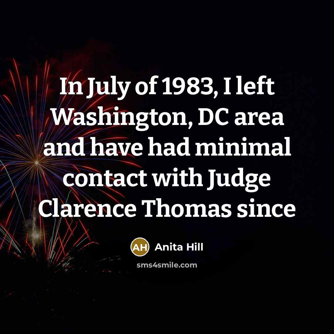 “In July of 1983, I left Washington, DC area and…” quote by Anita Hill