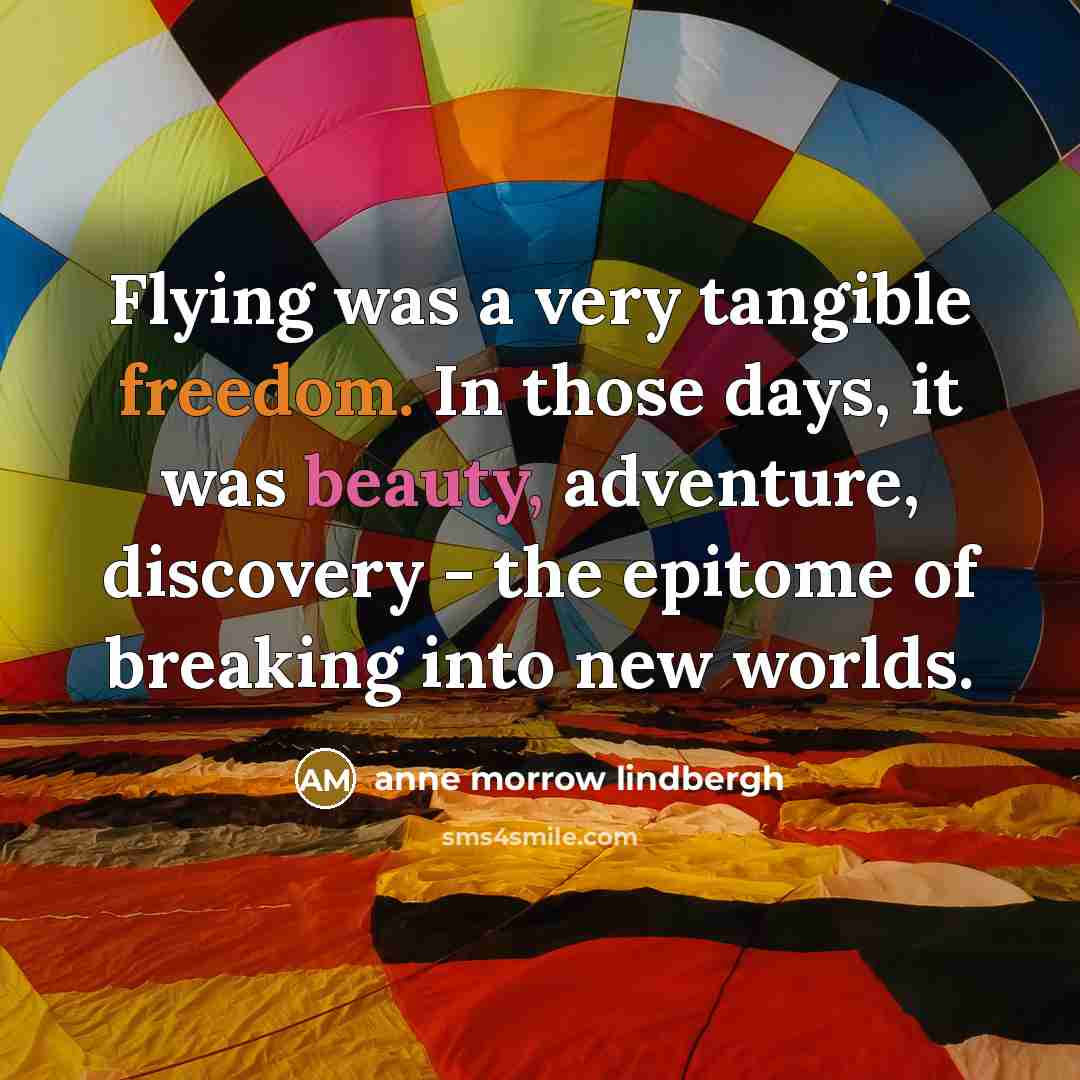 “Flying was a very tangible freedom. In those days, it…” quote by Anne Morrow Lindbergh