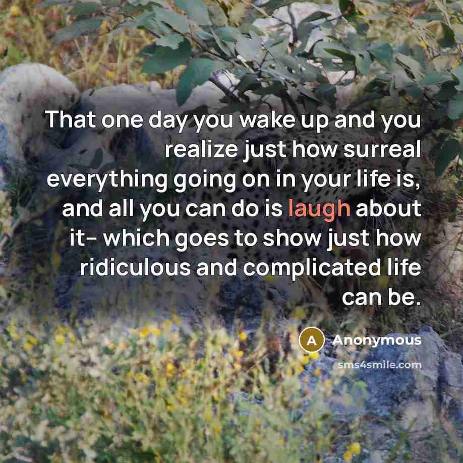 “That one day you wake up and you realize just…” quote by Anonymous