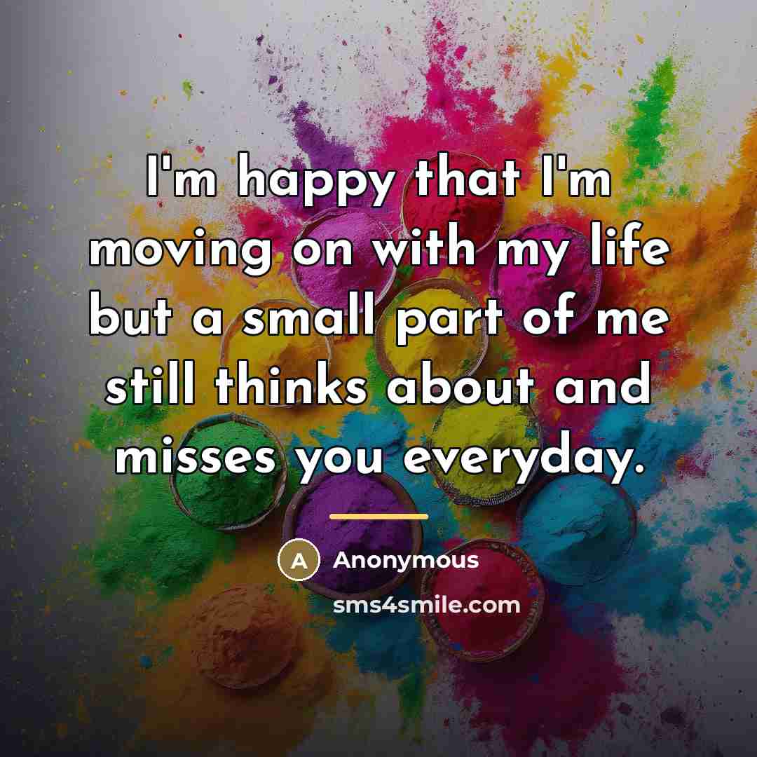 “I'm happy that I'm moving on with my life but…” quote by Anonymous