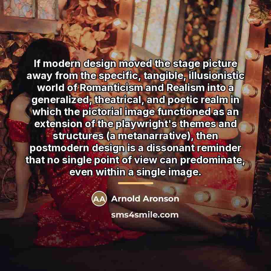 “If modern design moved the stage picture away from the…” quote by Arnold Aronson