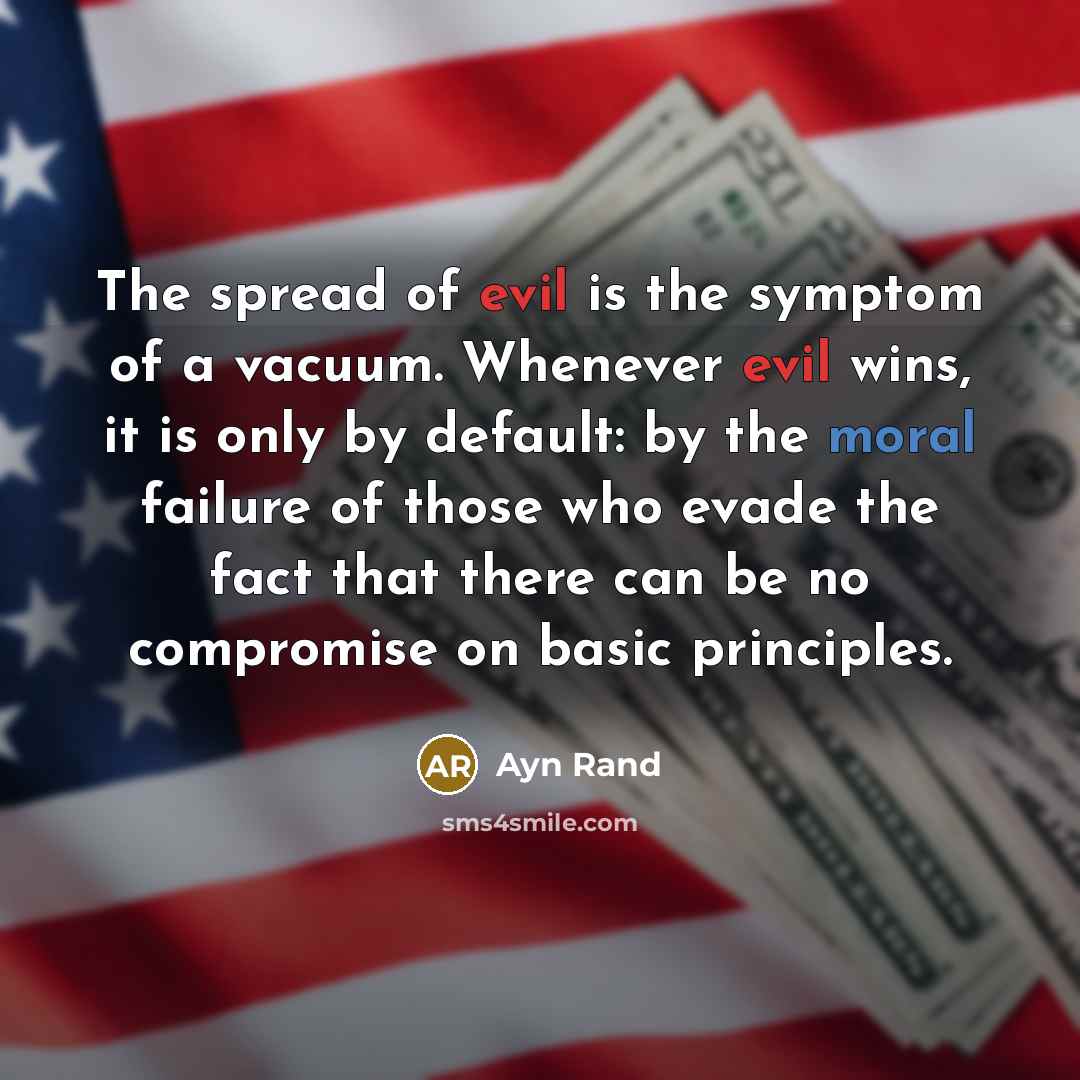 “The spread of evil is the symptom of a vacuum.…” quote by Ayn Rand