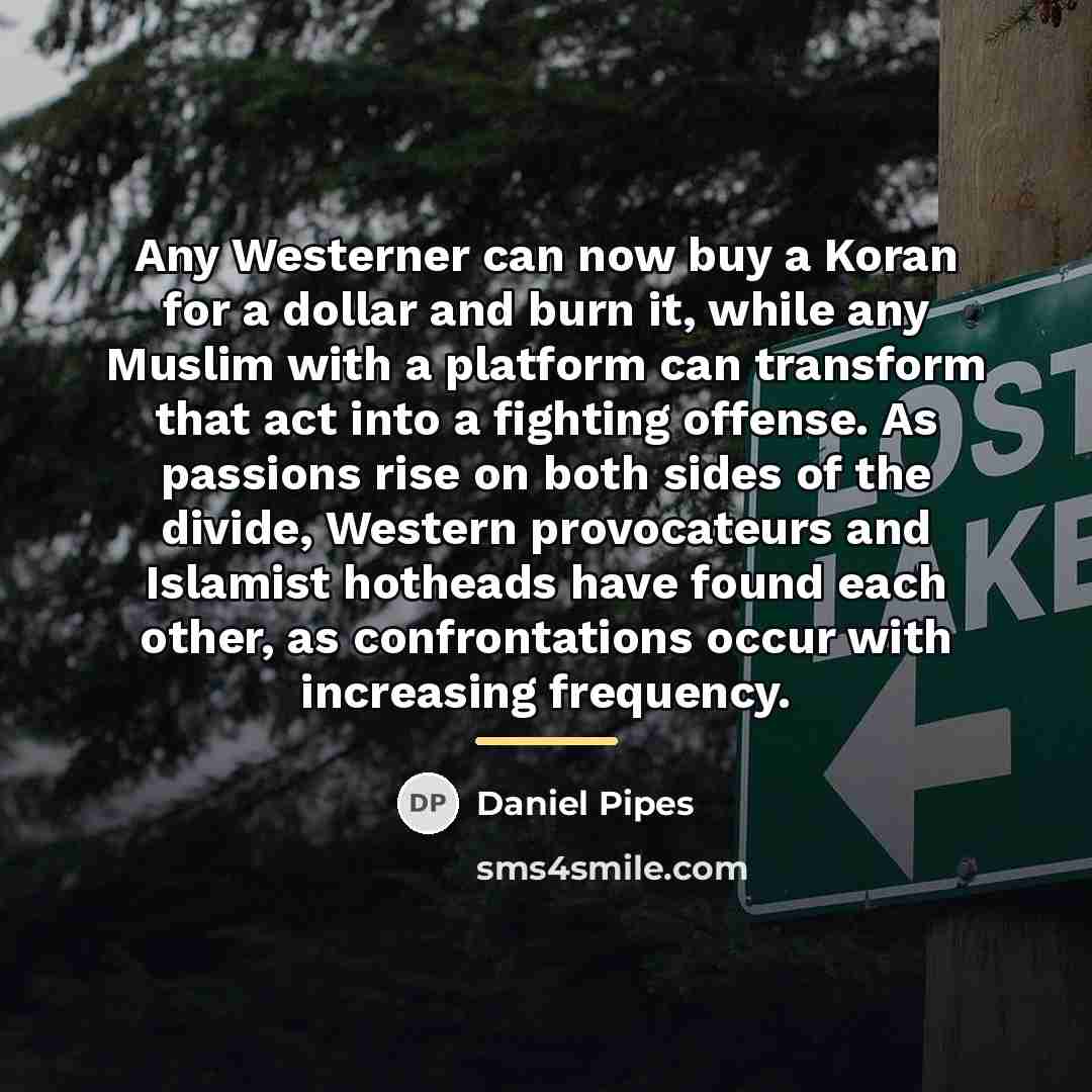 “Any Westerner can now buy a Koran for a dollar…” quote by Daniel Pipes