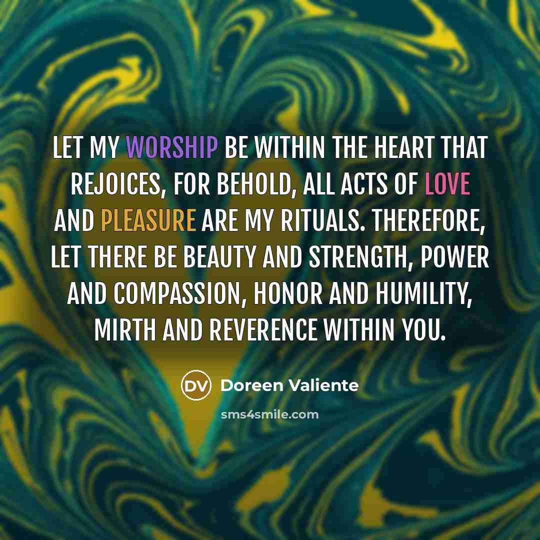 “Let my worship be within the heart that rejoices, for…” quote by Doreen Valiente