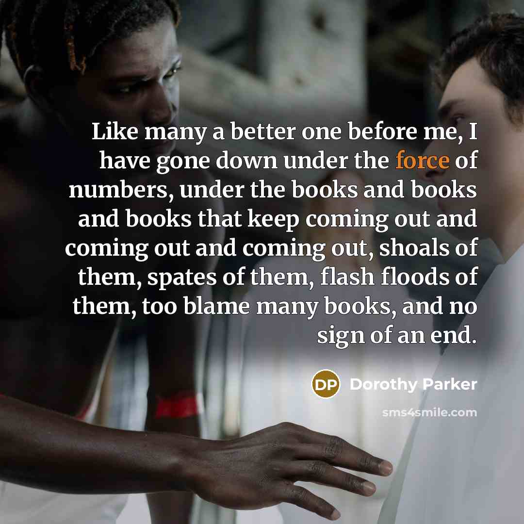 “Like many a better one before me, I have gone…” quote by Dorothy Parker