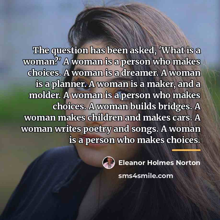 “The question has been asked, 'What is a woman?' A…” quote by Eleanor Holmes Norton