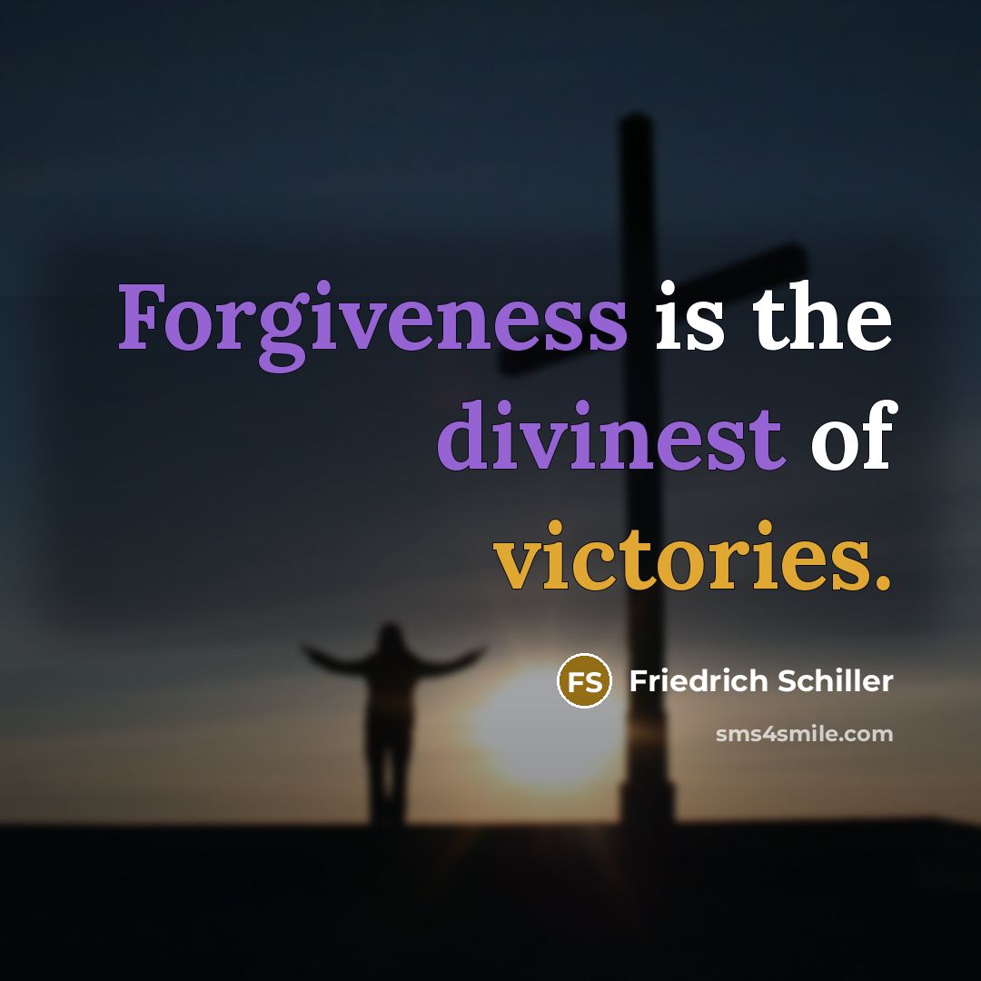 “Forgiveness is the divinest of victories.…” quote by Friedrich Schiller