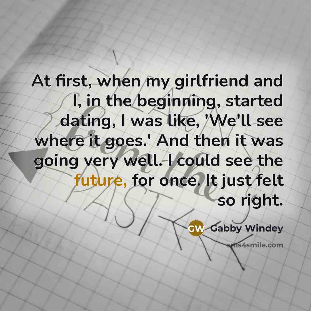“At first, when my girlfriend and I, in the beginning,…” quote by Gabby Windey
