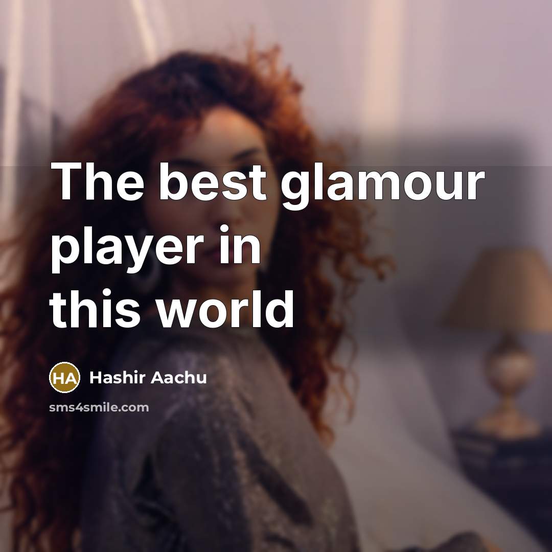 “The best glamour player in this world…” quote by Hashir Aachu
