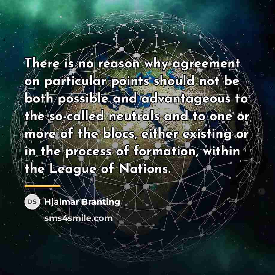 “There is no reason why agreement on particular points should…” quote by Hjalmar Branting