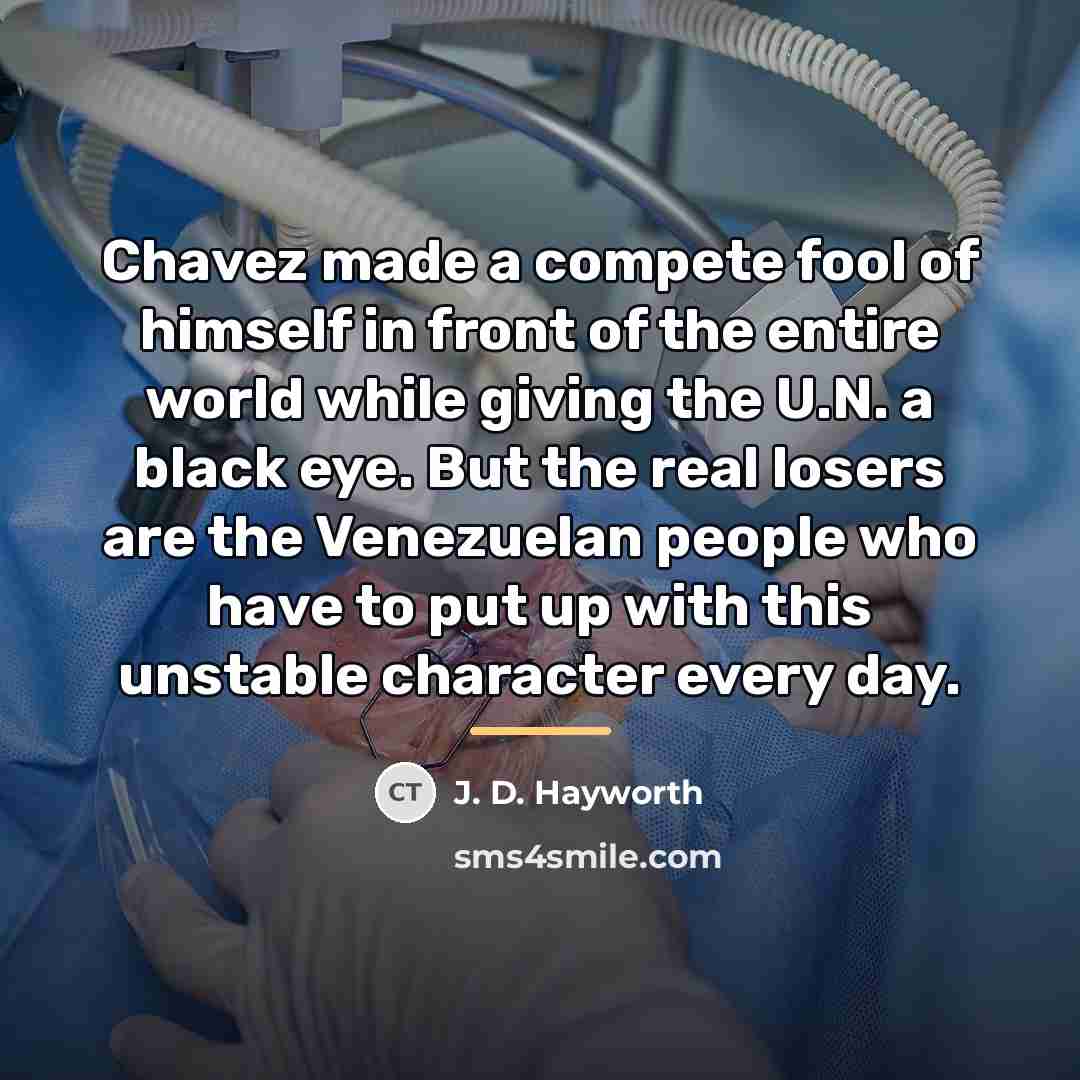 “Chavez made a compete fool of himself in front of…” quote by J. D. Hayworth