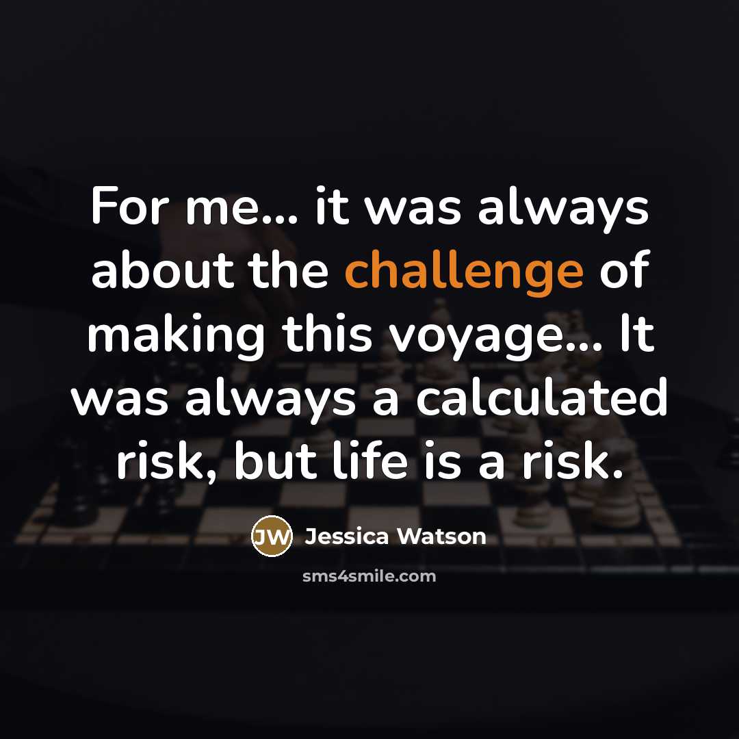 “For me... it was always about the challenge of making…” quote by Jessica Watson