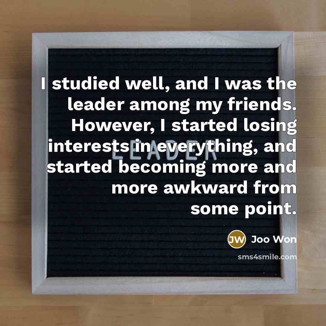 “I studied well, and I was the leader among my…” quote by Joo Won