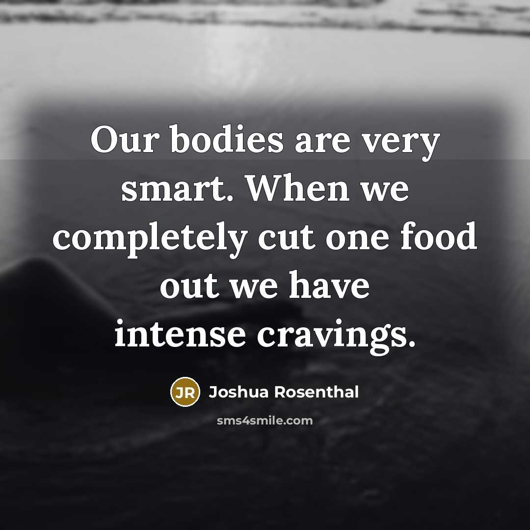 “Our bodies are very smart. When we completely cut one…” quote by Joshua Rosenthal