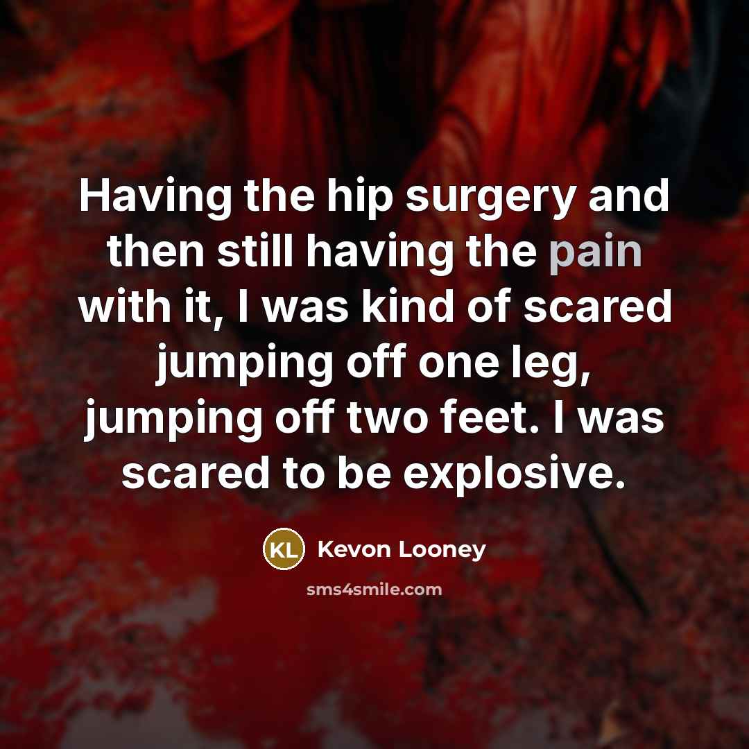 “Having the hip surgery and then still having the pain…” quote by Kevon Looney