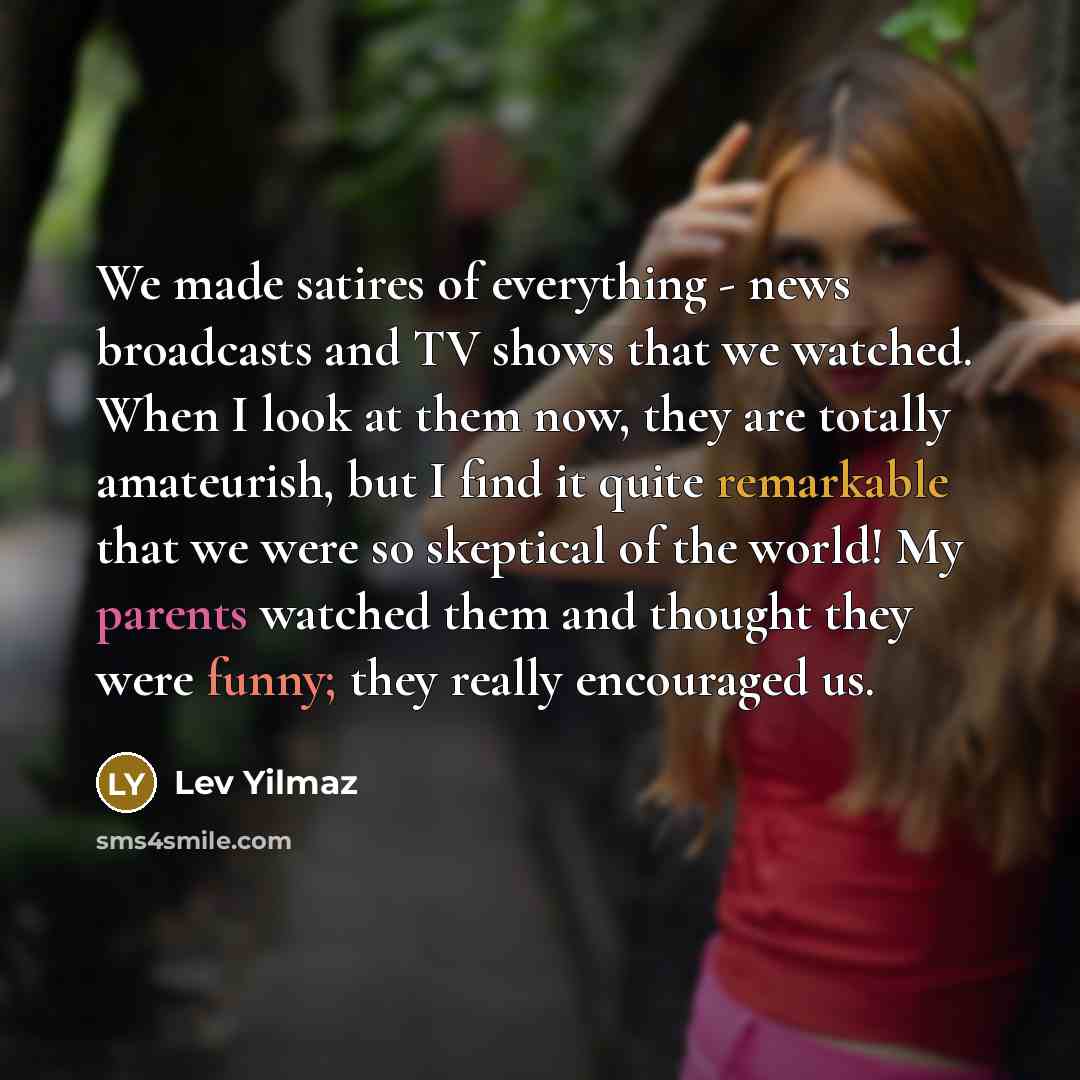 “We made satires of everything - news broadcasts and TV…” quote by Lev Yilmaz