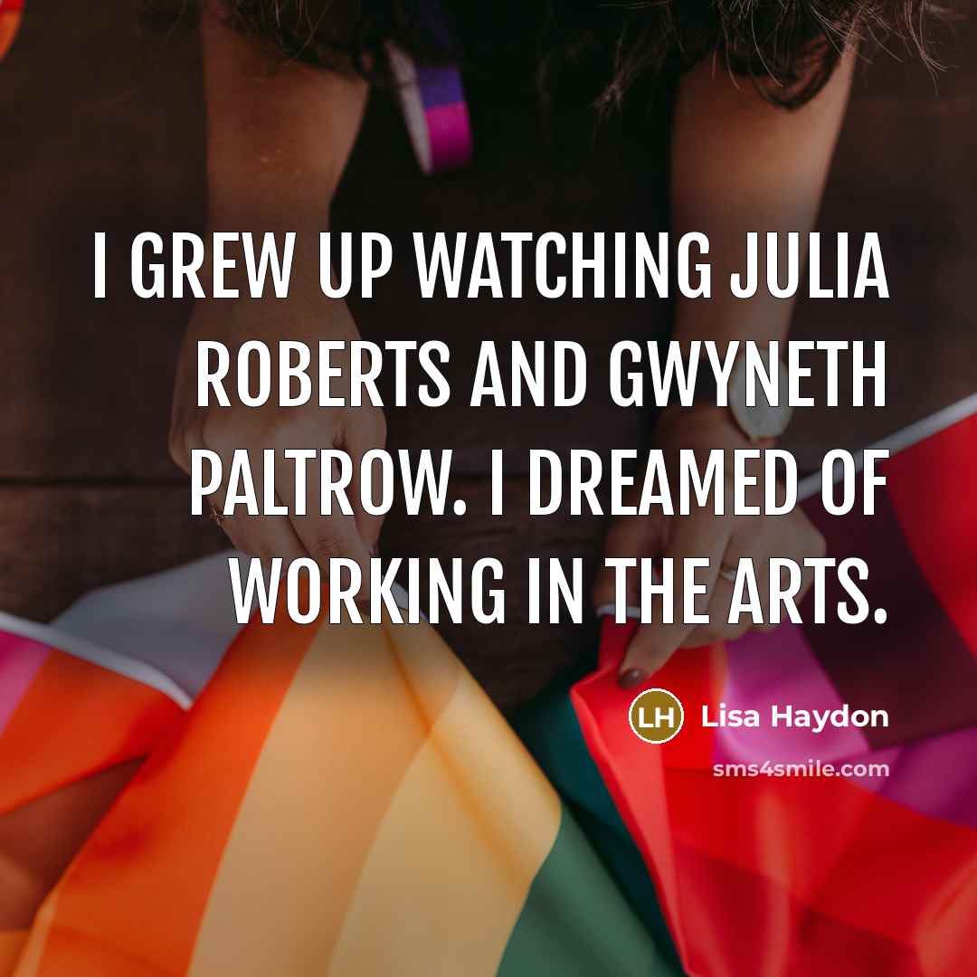 “I grew up watching Julia Roberts and Gwyneth Paltrow. I…” quote by Lisa Haydon