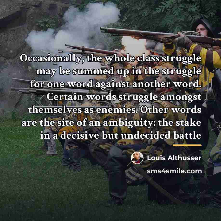 “Occasionally, the whole class struggle may be summed up in…” quote by Louis Althusser