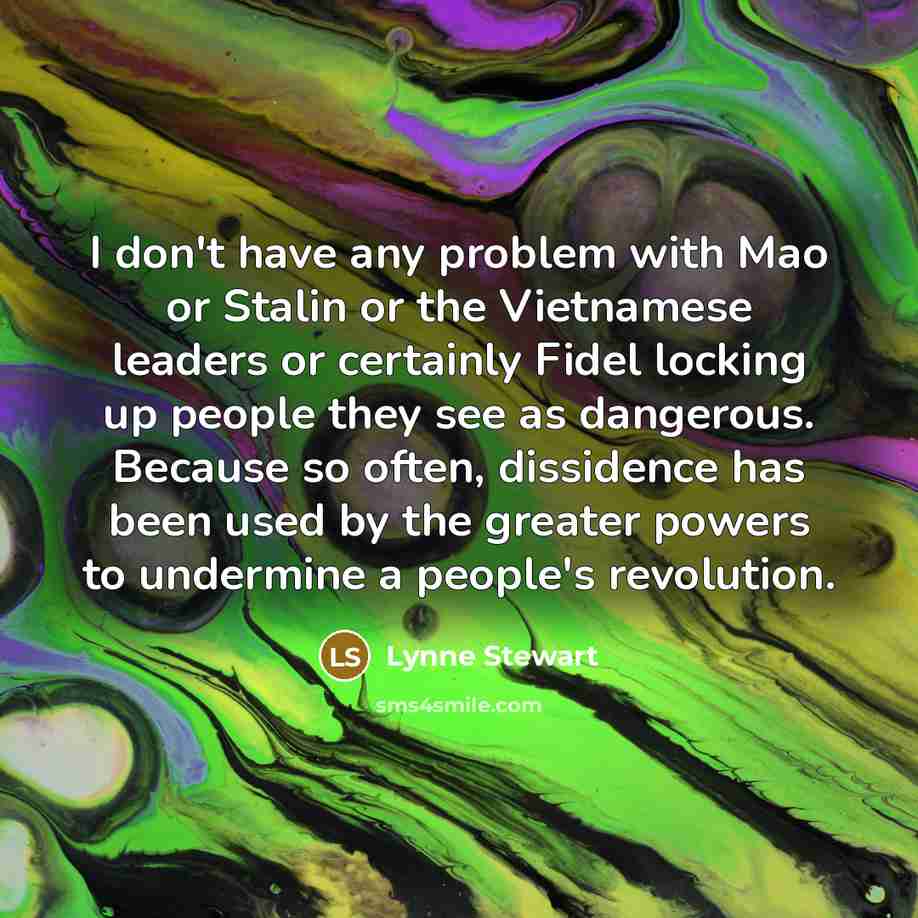 “I don't have any problem with Mao or Stalin or…” quote by Lynne Stewart
