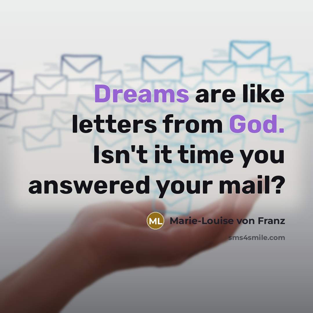“Dreams are like letters from God. Isn't it time you…” quote by Marie-Louise von Franz