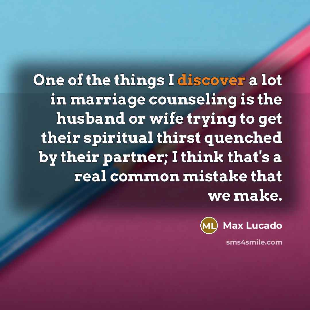 “One of the things I discover a lot in marriage…” quote by Max Lucado