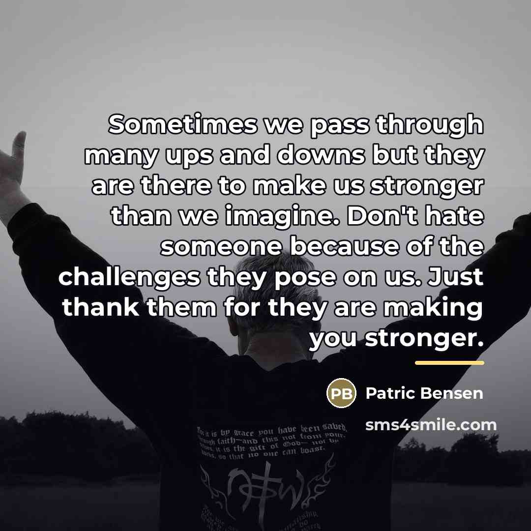 “Sometimes we pass through many ups and downs but they…” quote by Patric Bensen