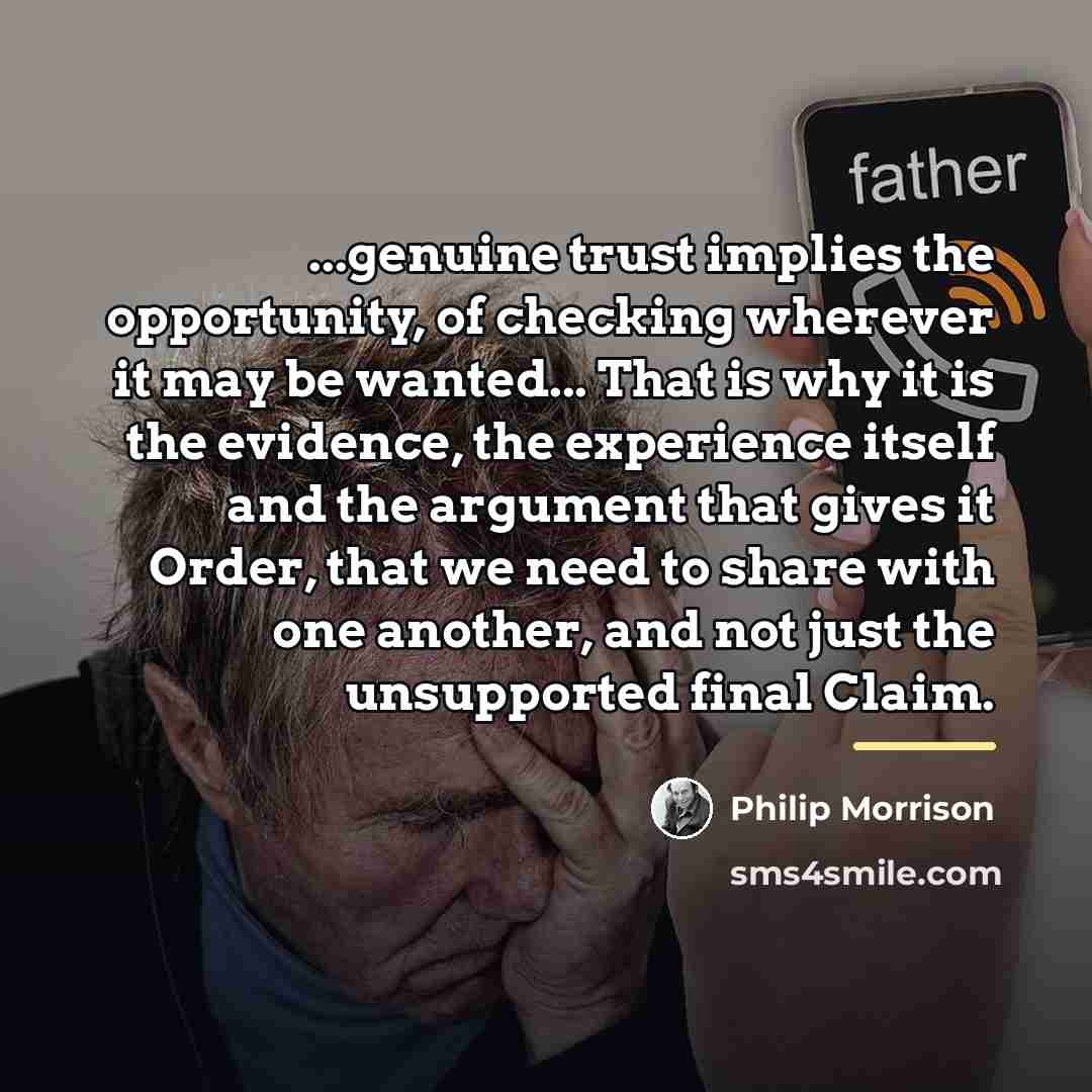 “...genuine trust implies the opportunity, of checking wherever it may…” quote by Philip Morrison