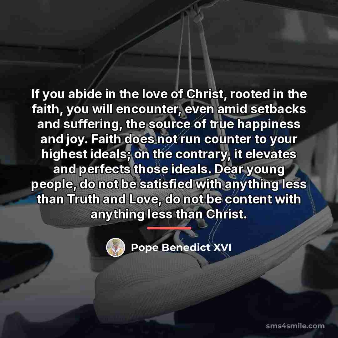 “If you abide in the love of Christ, rooted in…” quote by Pope Benedict XVI