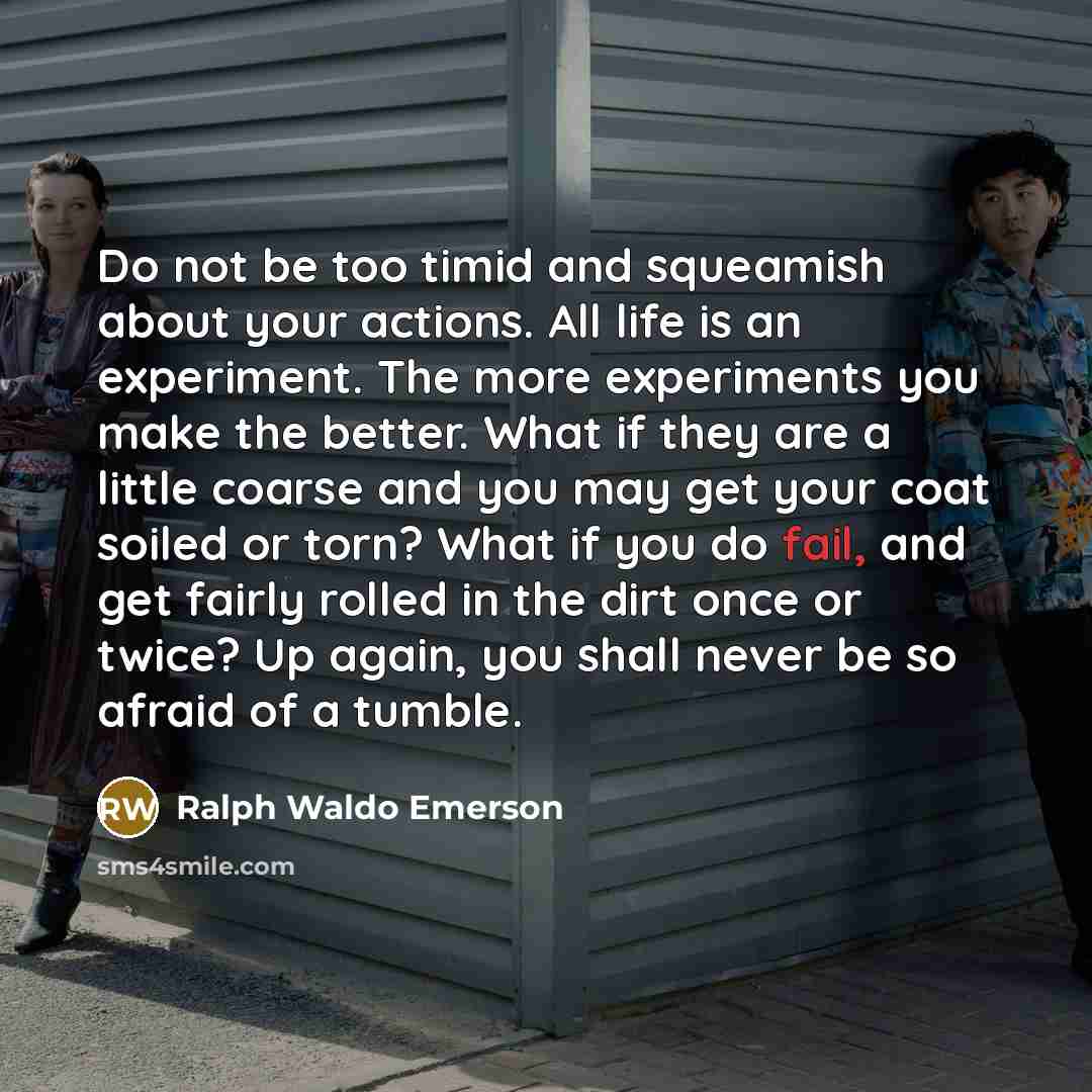 “Do not be too timid and squeamish about your actions.…” quote by Ralph Waldo Emerson