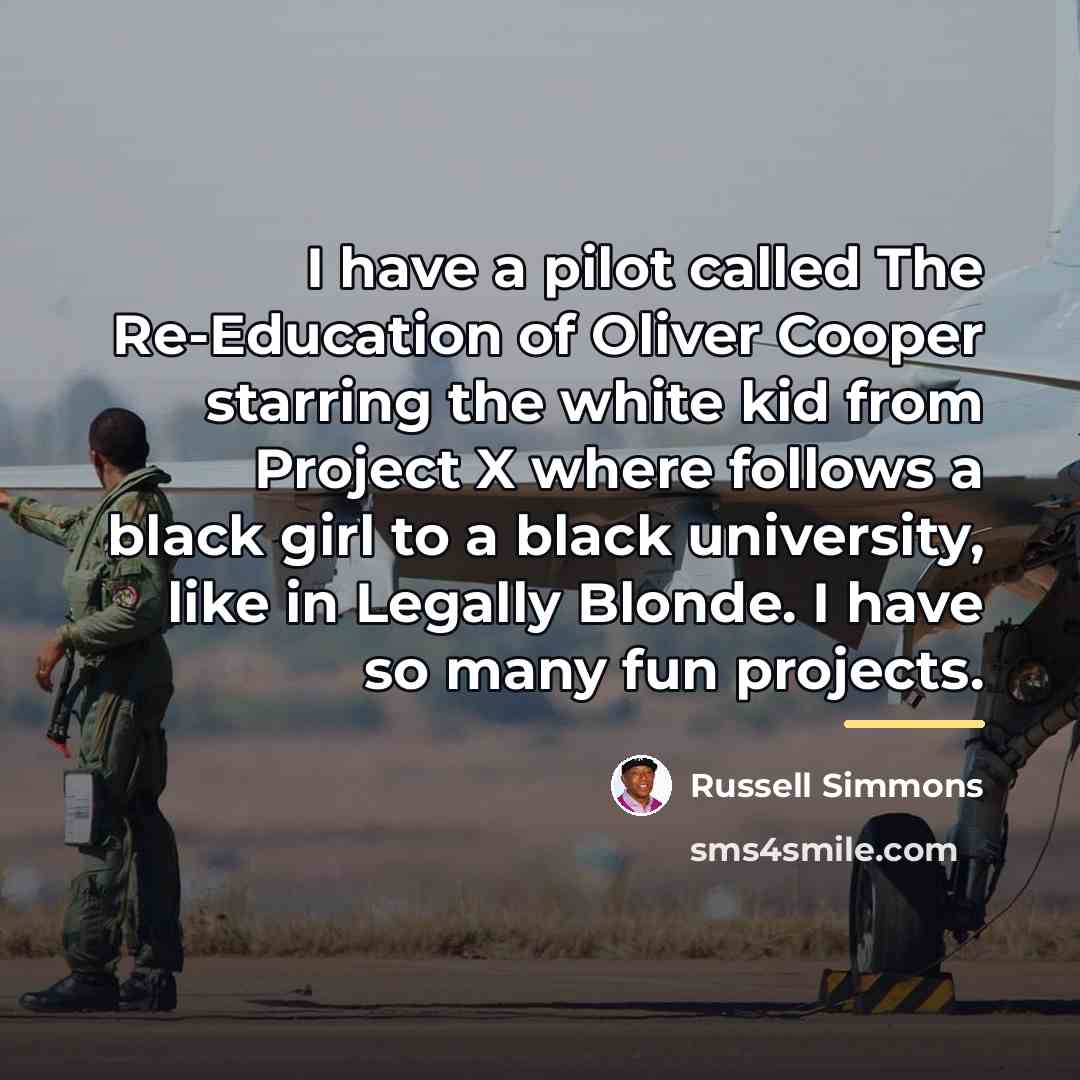 “I have a pilot called The Re-Education of Oliver Cooper…” quote by Russell Simmons