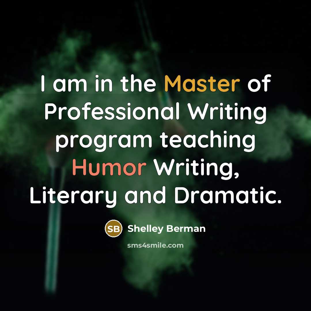 “I am in the Master of Professional Writing program teaching…” quote by Shelley Berman