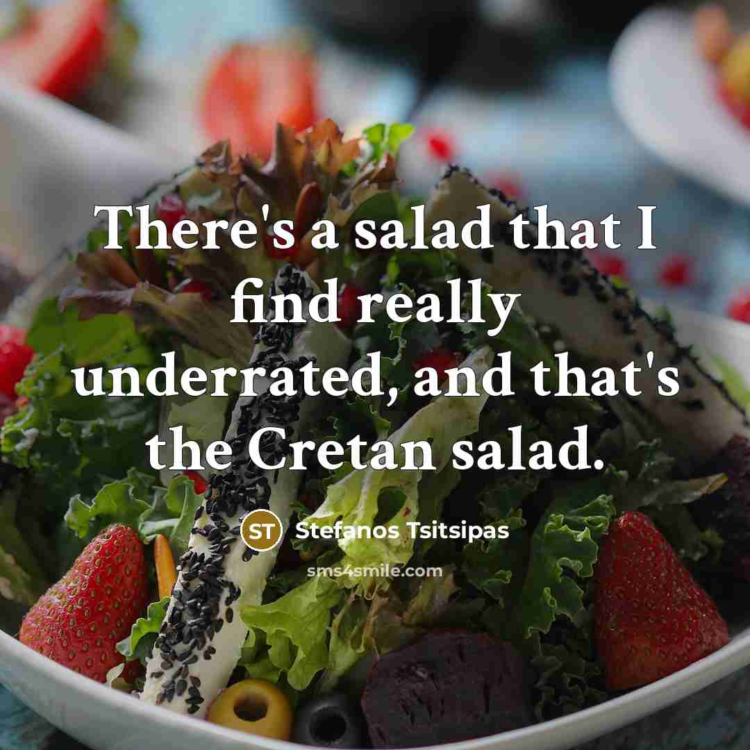 “There's a salad that I find really underrated, and that's…” quote by Stefanos Tsitsipas