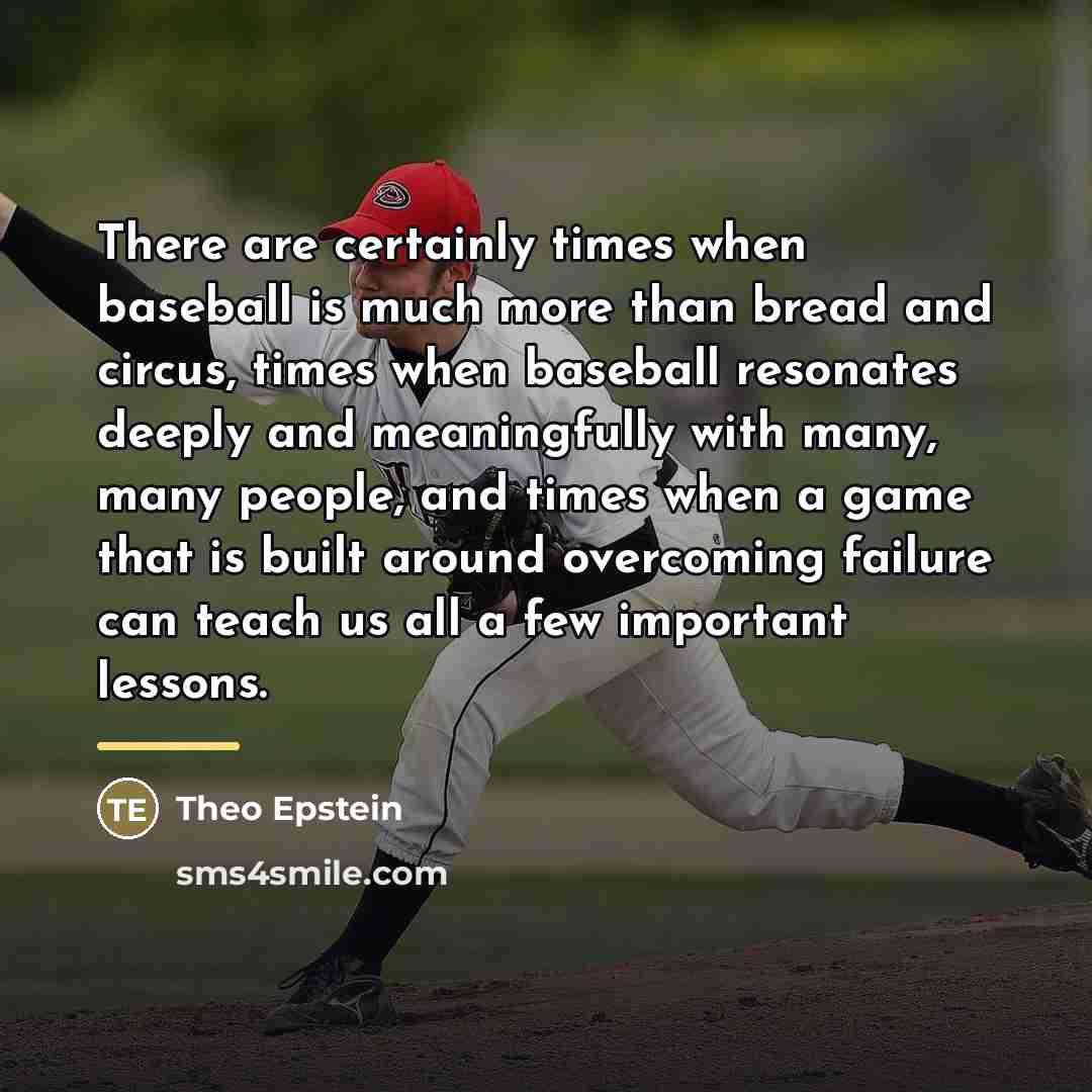 “There are certainly times when baseball is much more than…” quote by Theo Epstein