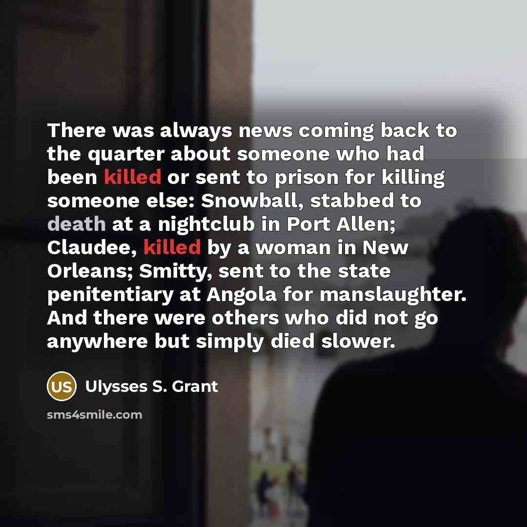 “There was always news coming back to the quarter about…” quote by Ulysses S. Grant
